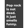Pop rock Is Not Dead: Blank lined music journal perfect