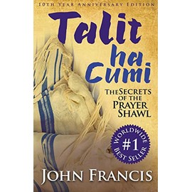 Talitha Cumi: Secrets of the Prayer Shawl - New Edition