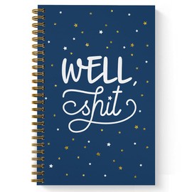 Softcover Well Sht 5.5" x 8.5" Snarky Spiral Notebook/Journal, 120 College Ruled Pages, Durable Gloss Laminated Cover, Gold Wire-o Spiral. Made in the USA