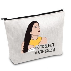 RHONY Merch RHONY Inspired Gift Go to Sleep You're Crazy Inspire Makeup Bag Real Housewives Gift (You're Crazy CA)
