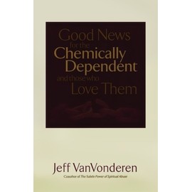 Good News for the Chemically Dependent and Those Who Love Them