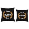 Best Bobby Ever Funny Saying First Name Bobby Throw Pillow