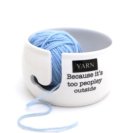 Yarn Bowl, Yarn Because It's Too Peopley Outside - Lennymud by Lorrie Veasey