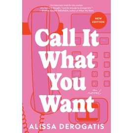 Call It What You Want: A Novel