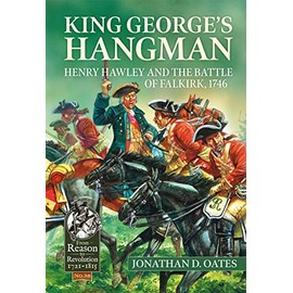 King George's Hangman: Henry Hawley and the Battle of Falkirk 1746