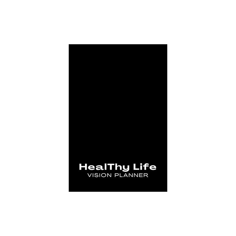 HealThy Life Vision Planner: Men's Edition