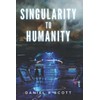 Singularity to Humanity