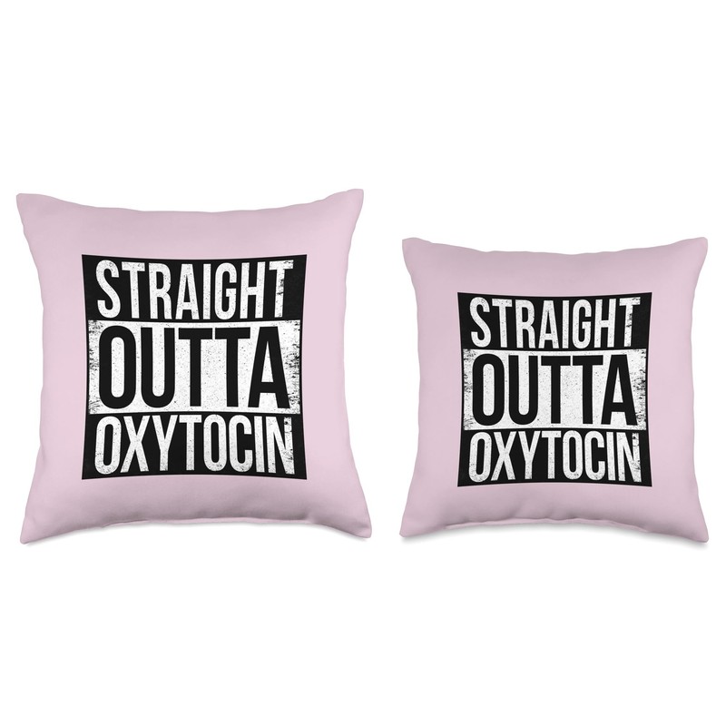 STRAIGHT OUTTA OXYTOCIN Throw Pillow