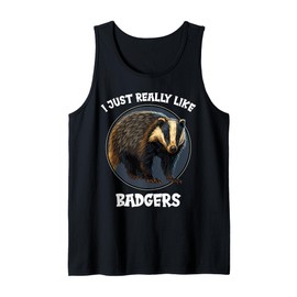 I just Really Like Badgers Badger Tank Top