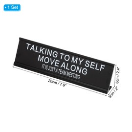 PATIKIL Funny Nameplate, 8"x2" Novelty Desk Sign Plaque Aluminum Desk Name Plate with Base for Office, Black White (Talking To My Self Move Along it Is Just A Team Meeting)