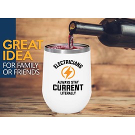 Electrician White Edition Wine Tumbler 12oz - Electricians always stay - Electricians Dad Engineer Engineering electrician technician electrical expert Maintenance wireman linesman