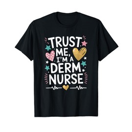 Derm Nurse Squad Quote for Dermatology and Dermatologist T-Shirt