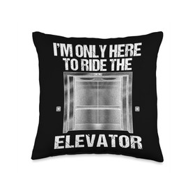 Elevator gifts for Elevator lovers or mechanics I'm only here to Ride The Elevator Mechanic Technician Throw Pillow, 16x16, Multicolor