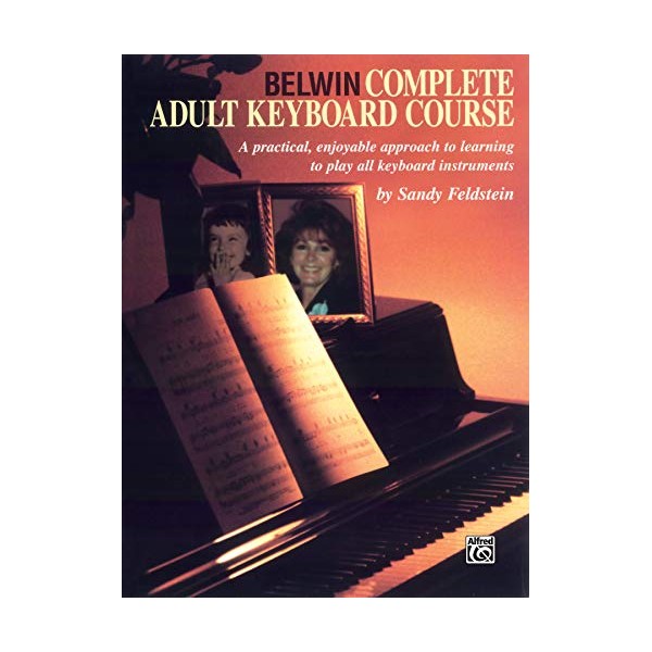 Belwin Complete Adult Keyboard Course: A Practical, Enjoyable Approach to