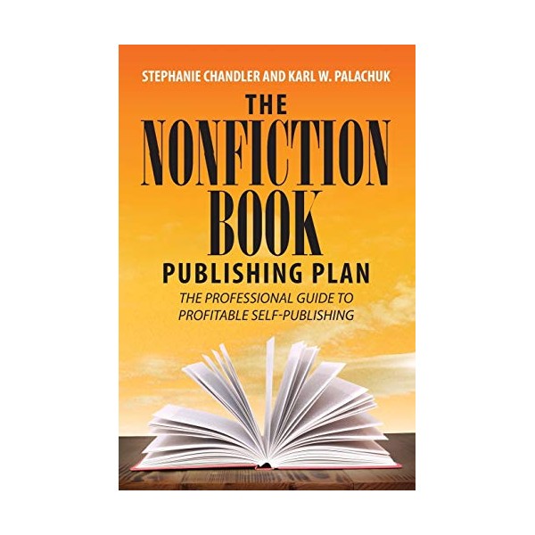 The Nonfiction Book Publishing Plan: The Professional Guide to Profitable
