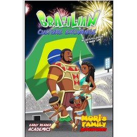Brazilian Culture Exchange (Mori's Family Adventures; Early Readers Academics)