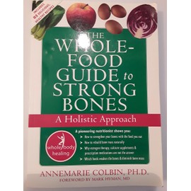 The Whole-Food Guide to Strong Bones: A Holistic Approach