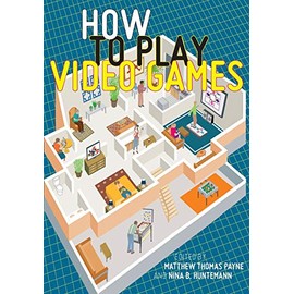 How to Play Video Games
