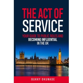 The Act of Service: Your Guide to Public Roles and Becoming Influential in the UK