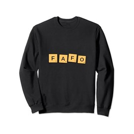 FAFO Funny Acronym Meaning Sweatshirt, black