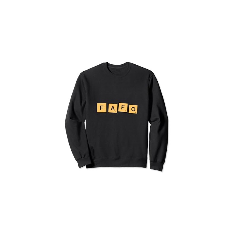FAFO Funny Acronym Meaning Sweatshirt, black