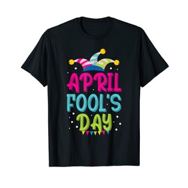 Funny April Fools Day Pranks Kit 1st happy April Jokes T-Shirt