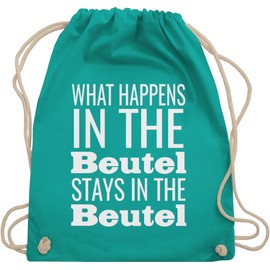 Shirtracer - Gym Bag Backpack - Festival Accessories - What happens in the bag stays in the bag, 6 turquoise