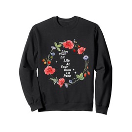 Live Your Lil Life At Your Own Lil Pace Strawberry Poppy Sweatshirt