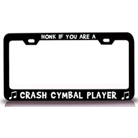 Custom Brother - HONK IF You are A Crash CYMBAL Player with Music Note Metal Car SUV Truck License Plate Frame Bl f29