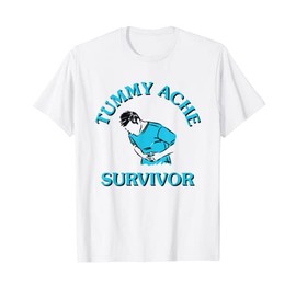 Funny Tummy Ache Survivor T-Shirt