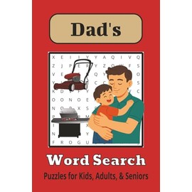 Dad Word Search Puzzle Book: 50+ Fun and Easy-to-Read Puzzles about Dads, Grandpas, and Fathers | Includes Solutions | Great Father's Day, Birthday, or Retirement Gift
