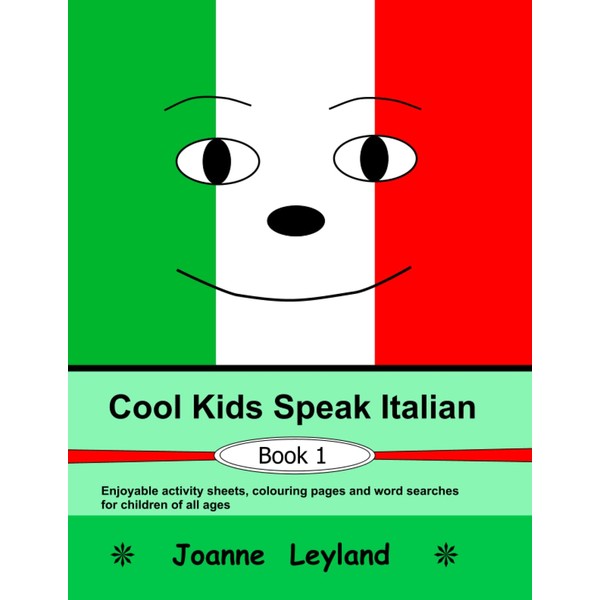 Cool Kids Speak Italian - Book 1: Enjoyable activity sheets,