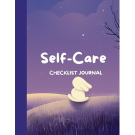 The Minimalist Self-Care Checklist: A Black & White Daily Wellness Tracker to Build Habits, Boost Mindfulness, and Prioritize Self-Care