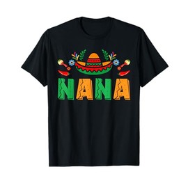 Nana Mexican Fiesta Birthday Party Theme Matching Family T-Shirt