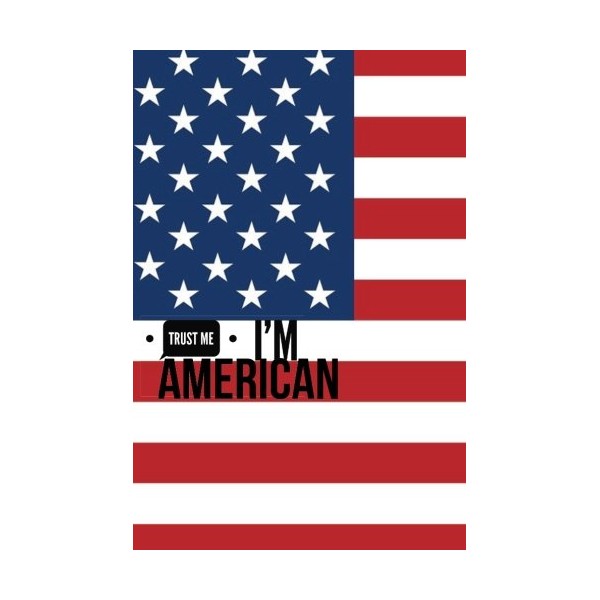 Trust Me I'm American: Humorous Appreciation Gift | Journal, Exercise