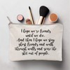 LICOBG I Hope We're Friends Until We Die Cosmetic Bag