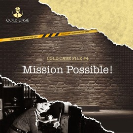 Cold Case Investigation Unit Case #4 - Mission Impossible - The crime solving case file game for adults - Written by UK Police Detectives