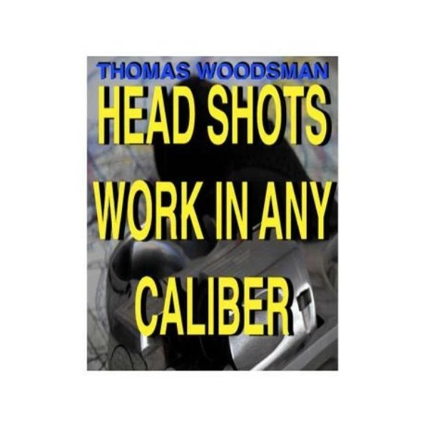 Head Shots Work In Any Caliber