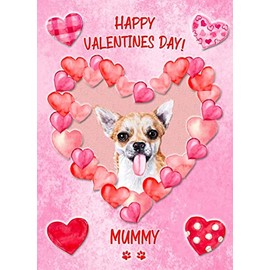 Chihuahua Dog Valentines Day Card (Happy Valentines, Mummy)