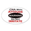 CafePress Attitude CNA Sticker Oval Car Bumper Sticker