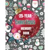 25-Year Christmas Memory Book: Christmas journal memories | A beautiful,