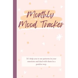 Monthly Mood Tracker for Women: mood tracker planner 2022
