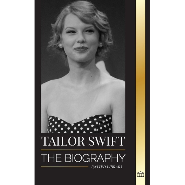 Taylor Swift: The biography of the new queen of pop,
