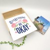 Fabulous Wooden Box - Everything Will Be Okay Typography Message