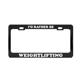 Product Express I'd Rather BE Weightlifting Social Activities Black Metal License Plate Frame