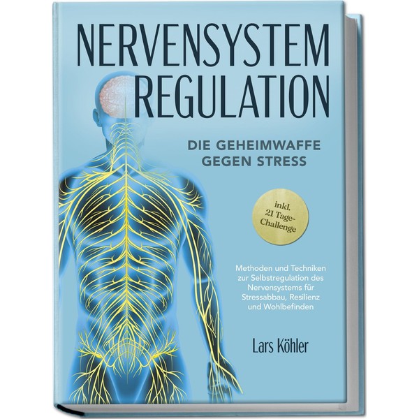 Nervensystem Regulation: Die Geheimwaffe gegen Stress - Methoden und Techniken