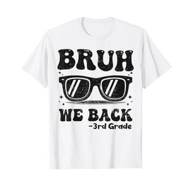 Bruh We Back To School Sunglasses 3rd Grade Teacher Kids T-Shirt