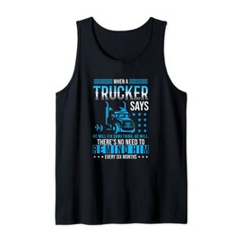 When A Trucker Says He Will Fix Something Funny Trucking Tank Top