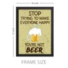 ROSE CLIO You're not Beer Funny Quote Poster Print for