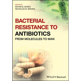 Bacterial Resistance to Antibiotics: From Molecules to Man